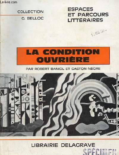 La condition ouvrire - Collection G.Bellooc espaces et parcours littraires.
