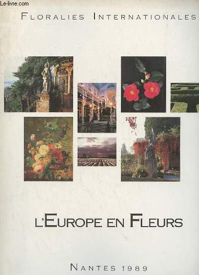 Floralies Internationales - Nantes 1989, l'Europe en fleurs - Nantes-France 4-16 mai 1989.