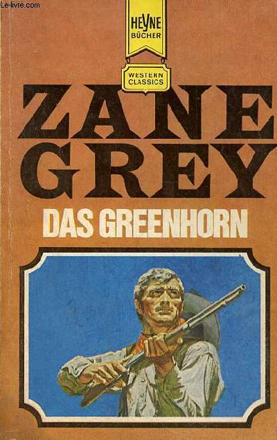 Das greenhorn ein klassischer western-roman.