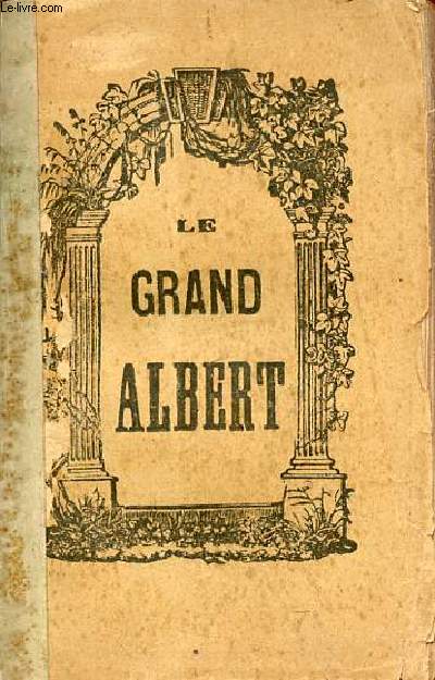 Le Grand Albert et ses secrets merveilleux.