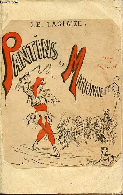 Pantins et marionnettes - une agence thatrale, farce sinistre, les cabotins du high life, rogatons.