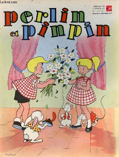 Perlin et pinpin n47 2me anne dimanche 24 novembre 1957 - Titounette et son bouquet - un concours amusant - bonne fte  toutes les demoiselles - Catherine la petite fermire - perlin et pinpin gars de la marine.