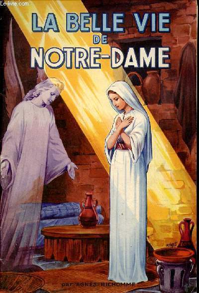 La belle vie de Notre-Dame - Collection belles histoires et belles vies n2.