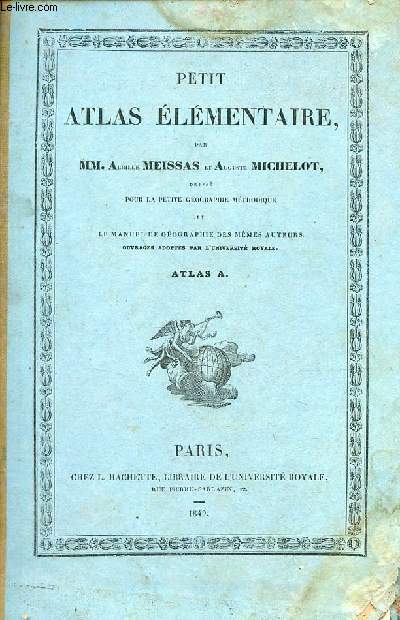 Petit atlas lmentaire dress pour la petite gographique mthodique et le manuel de gographie des mmes auteurs - atlas A.