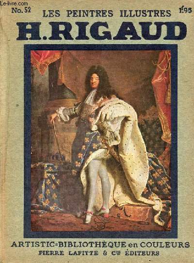 Hyacinthe Rigaud 1659-1743 - Collection les peintres illustrs n52.