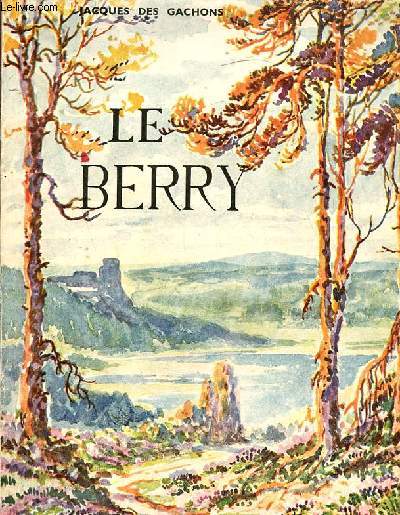 Le Berry - Collection les beaux pays.