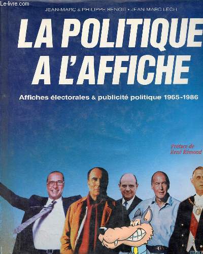 La politique  l'affiche - affiches lectorales & publicit politique 1965-1986.