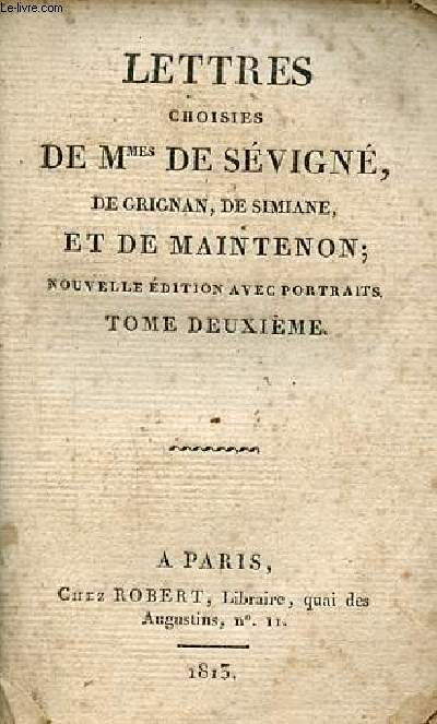 Lettres choisies de Mmes de Svign, de Grignan, de Simiane, et de Maintenon - Tome 2 - nouvelle dition.