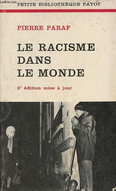 Le racisme dans le monde - Collection petite bibliothque payot n98 - 5e dition.