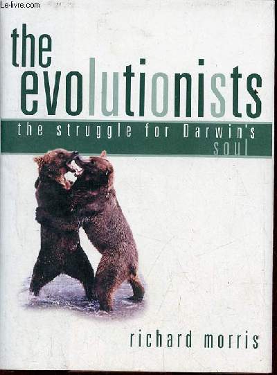 The evolutionists the struggle for Darwin's Soul.