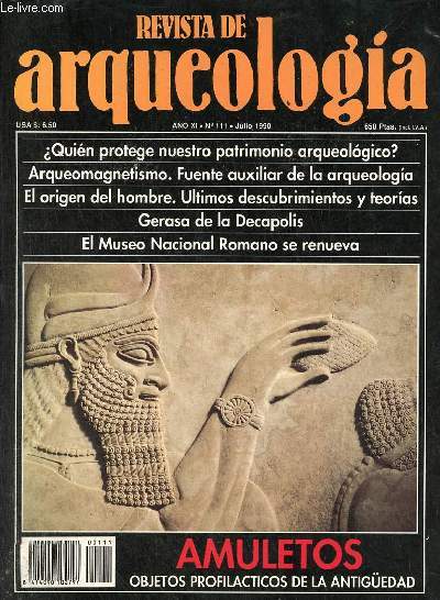 Revista de arqueologia ano 11 n111 julio 1990 - Quien protege nuestro patrimonio arqueologico ? - arqueomagnetismo aplicacion al estudio de hornos romanos - el Parador nacional 