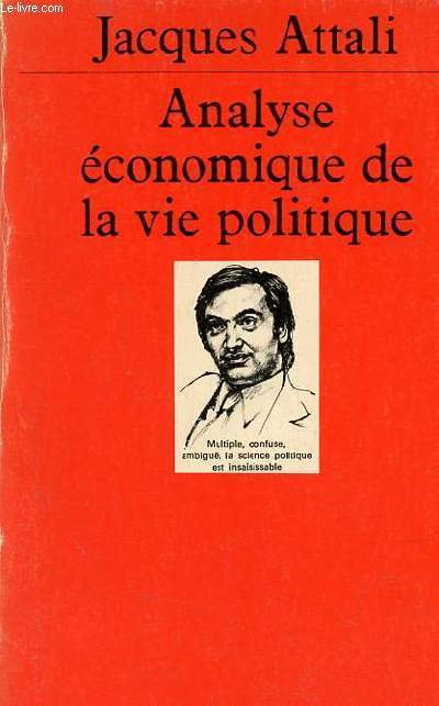 Analyse conomique de la vie politique - Collection Quadrige n13.