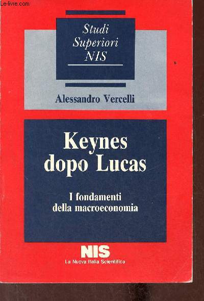 Keynes dopo Lucas i fondamenti della macroeconomia - Collection Studi superiori Nis n31 economia.