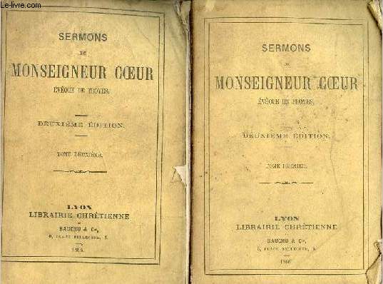 Sermons de Monseigneur Coeur vque de Troyes - Tome premier + Tome deuxime - 2e dition.