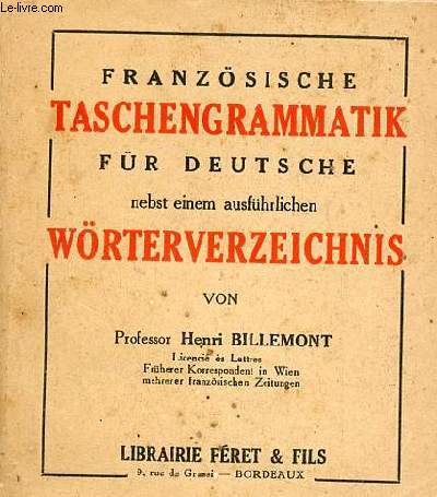 Franzsische taschengrammatik fr deutsche nebst einem ausfhrlichen wrterverzeichnis.