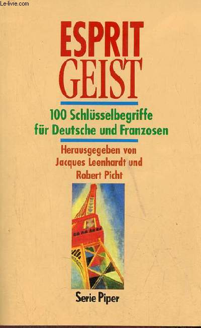 Esprit geist 100 schlsselbegriffe fr deutsche und franzosen - Serie Piper band 1093