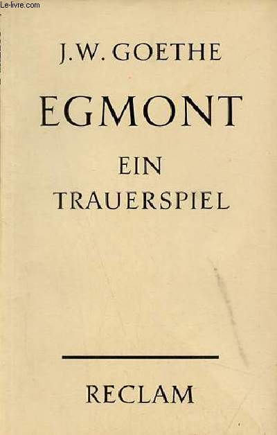 Egmont ein trauerspiel in fnf aufzgen - Universal-Bibliothek nr.75.