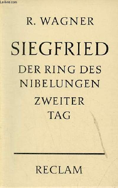 Siegfried zweiter tag aus dem bhnenfestspiel der ring des nibelungen - Universal-Bibliothek nr.5643.