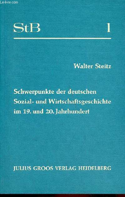Schwerpunkte der deutschen Sozial-und Wirtschaftsgeschichte im 19.und 20. jahrhundert.