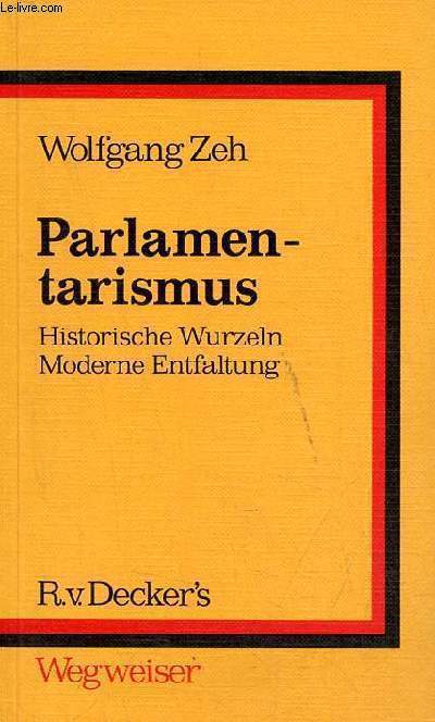 Parlamentarismus historische wurzeln - moderne entfaltung.