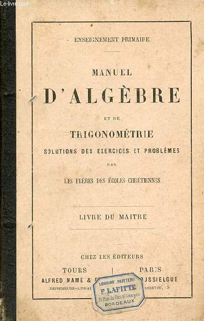 Manuel d'algbre et de trigonomtrie solutions des exercices et problmes - enseignement primaire - livre du matre.