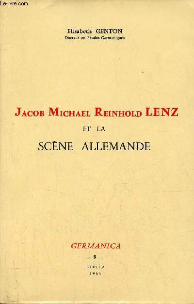 Jacob Michael Reinhold Lenz et la scne allemande - Collection Germanica n8.
