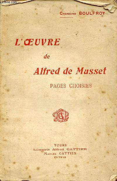 L'Oeuvre de Alfred de Musset pages choisies.