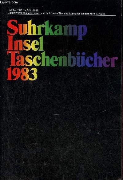 Suhrkamp Insel Taschenbcher 1983 - Oktober 1982 bis Mrz 1983 gesamtverzeichnis der neuen und lieferbaren titel des suhrkamp taschenbuch verlages.