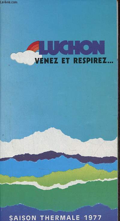 Brochure : Luchon venez et respirez ... Saison thermale 1977.