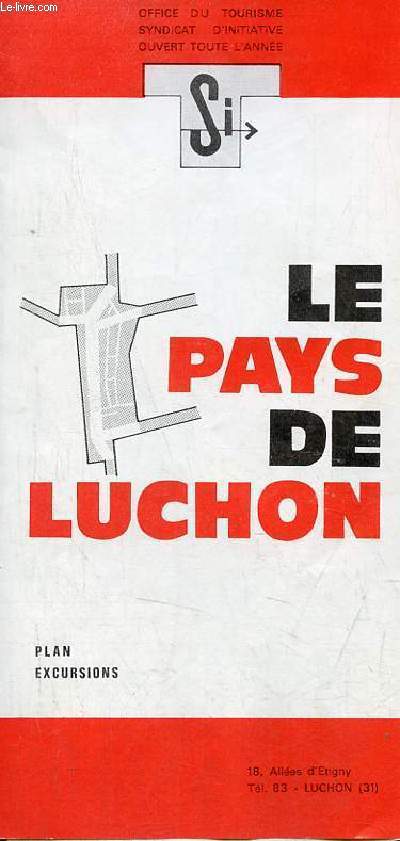 Une plaquette dpliante : Le Pays de Luchon plan excursions.