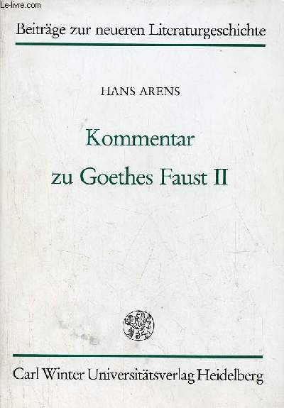 Kommentar zu Goethes Faust II - Beitrge sur neueren literaturgeschichte dritte folge band 86.