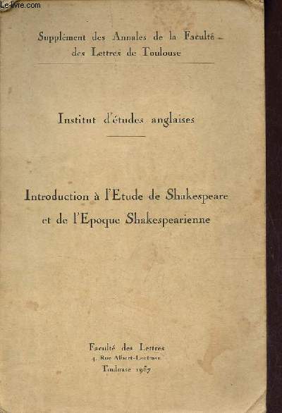 Introduction  l'tude de Shakespeare et de l'poque Shakespearienne - Institut d'tudes anglaises - Supplment des annales de la facult des lettres de Toulouse.