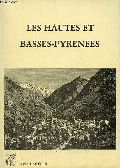 Les Hautes et Basses-Pyrnes - Collection David Lacour.