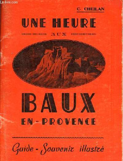 Une heure aux Baux en Provence - guide souvenir illustr.