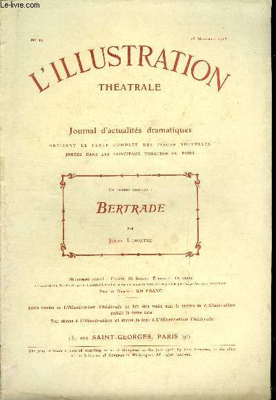 L'illustration thatrale n 20 - Bertrade, comdie en quatre actes par M. Jules Lemaitre, de l'acadmie franaise