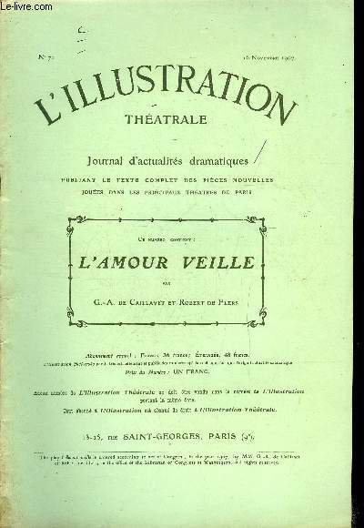 L'illustration thatrale n 71 - L'amour veille par G.A. de Caillavet et Robert de Flers, reprsent pour la premire fois le 1er octobre 1907 a la comdie franaise