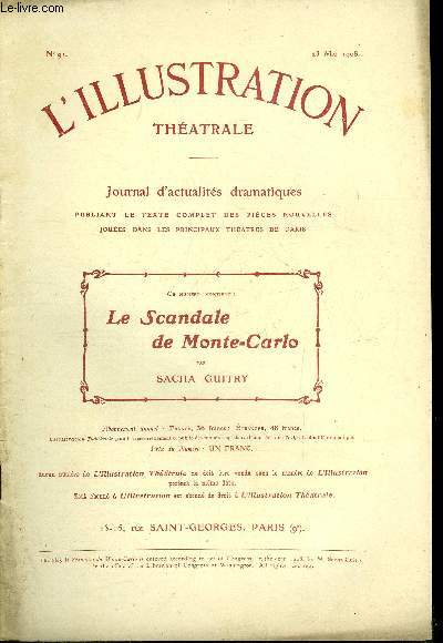 L'illustration thatrale n 91 - Le scandale de Monte-Carlo, comdie en trois actes par Sacha Guitry, reprsente pour la premire fois, le 22 avril 1908, au thatre du Gymnase