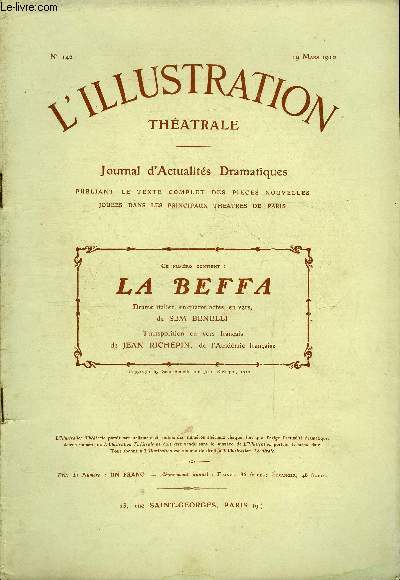 L'illustration thatrale n 142 - La beffa (la cena delle beffe), drame italien, en quatre actes, en vers, de Sem Benelli, transposition en vers franais de Jean Richepin, de l'acadmie franaise, reprsente pour la premire fois le 2 mars 1910