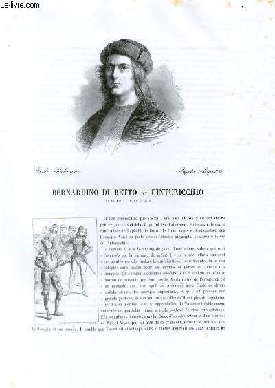 Biographie de Bernardino Di Betto dit Pinturicchio (n en 1454 - mort en 1513 ; Ecole Italienne ; Sujets religieux ; Extrait du Tome 1 de l'Histoire des peintres de toutes les coles.