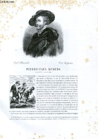 Biographie de Pierre-Paul Rubens (1577-1640) ; Ecole Flamande ; Tous les genres ; Extrait du Tome 7 de l'Histoire des peintres de toutes les coles.