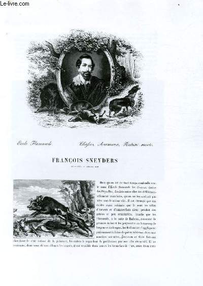 Biographie de Franois Sneyders (1579-1649) ; Ecole Flamande ; Chafses, Animaux, Nature morte ; Extrait du Tome 7 de l'Histoire des peintres de toutes les coles.