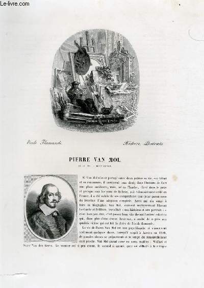 Biographie de Pierre Van Mol (1599-1650) ; Ecole Flamande ; Histoire, Portraits ; Extrait du Tome 7 de l'Histoire des peintres de toutes les coles.