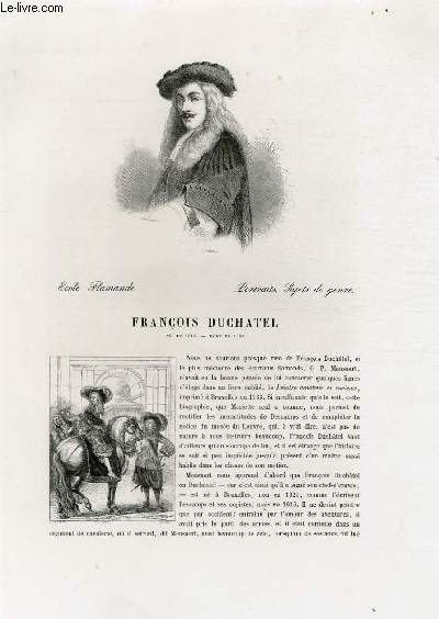 Biographie de Franois Duchatel ; Ecole Flamande ; Portraits, Sujets de genre ; Extrait du Tome 7 de l'Histoire des peintres de toutes les coles.