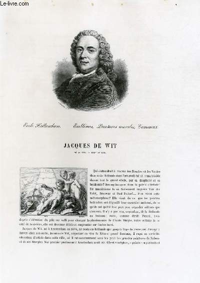 Biographie de Jacques de Wit (1695-1754) ; Ecole Hollandaise ; Emblmes, Peintures murales, Camaeux ; Extrait du Tome 10 de l'Histoire des peintres de toutes les coles.