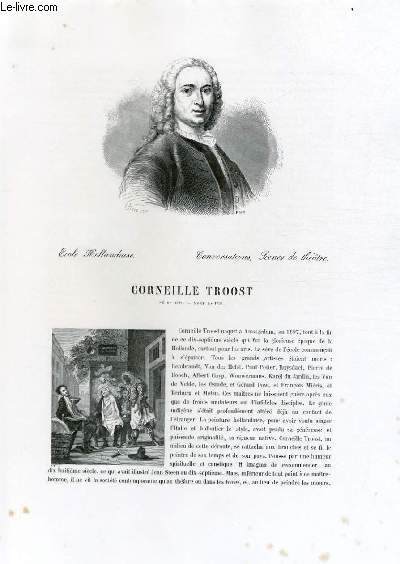 Biographie de Corneille Troost (1697-1750) ; Ecole Hollandaise ; Conversations, Scnes de thtre ; Extrait du Tome 10 de l'Histoire des peintres de toutes les coles.