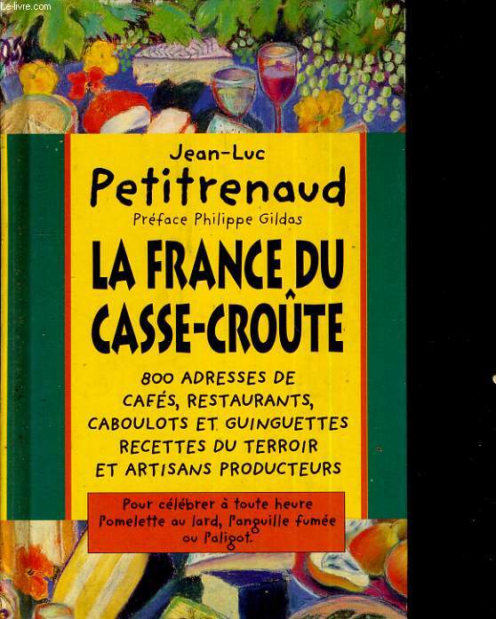 La France du casse-crote. Prface Philippe Gildas