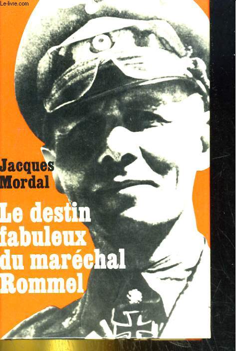 Le destin fabuleux du marchal Rommel