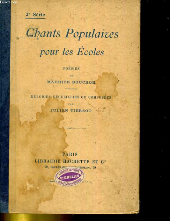 Chants populaires pour les coles. Posies de Maurice Bouchor, mdodies recueillies ou composes par Julien Tiersot