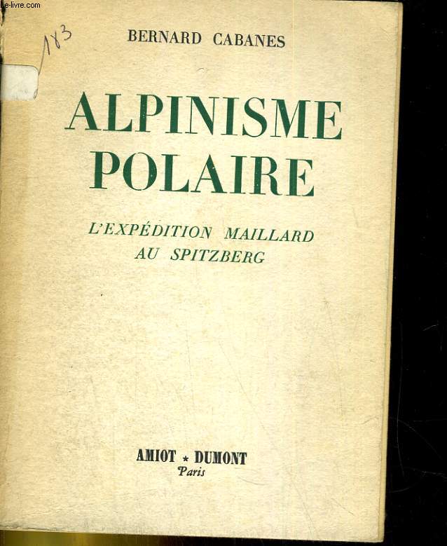 Alpinisme polaire - L'expdition Maillard au Spitzberg