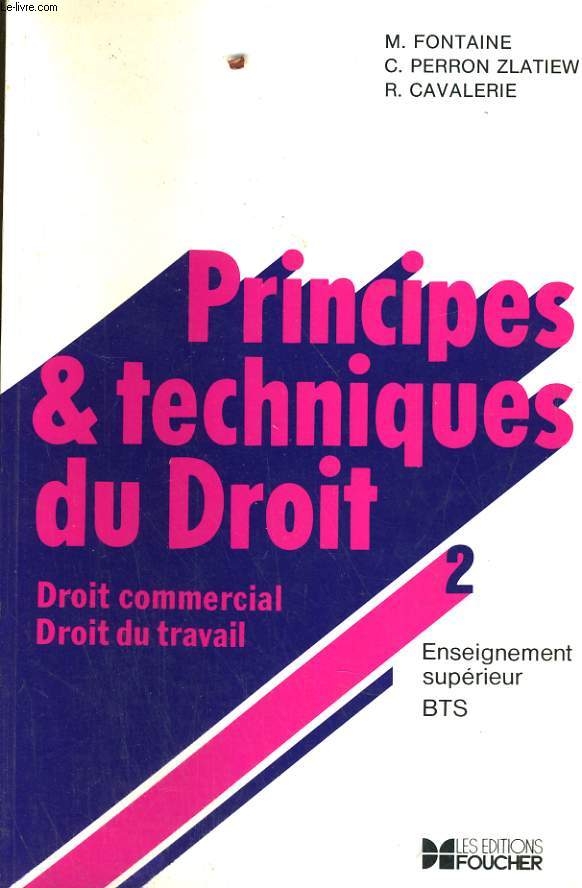 Principes &Techniques du Droit - 2 : Droit commercial - Droit du Travail